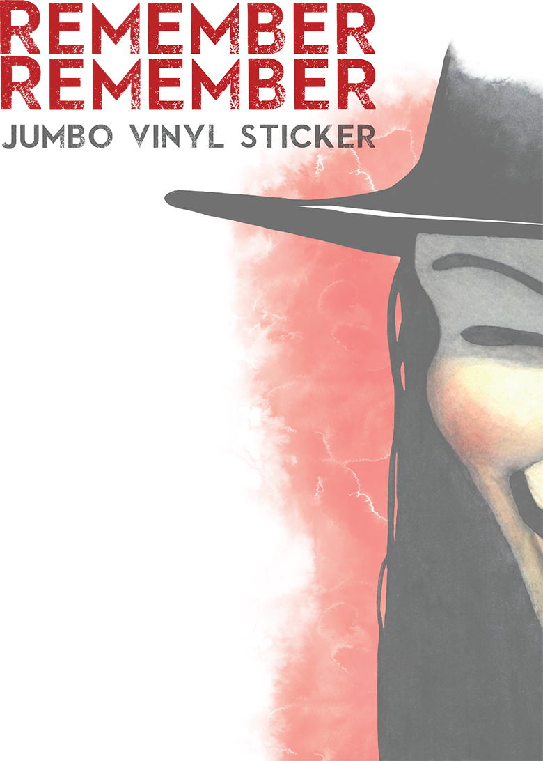 Remember Remember - Jumbo Drip Sticker