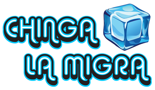 CHINGA LA MIGRA