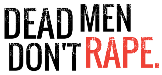 DEAD MEN DON'T RAPE - Vinyl Sticker