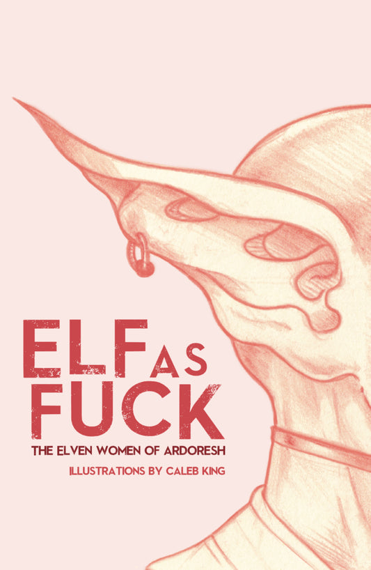 ELF AS FUCK: The Elven Women of Ardoresh